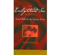 The Enlightened Sex Manual: Sexual Skills for the Superior Lover