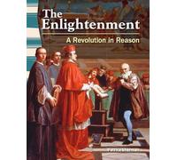 The Enlightenment: A Revolution in Reason (Social Studies: Informational Text)