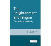 The Enlightenment and Religion: The Myths of Modernity
