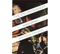 The Enlightenment: And Why It Still Matters