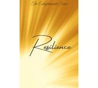 The Enlightenment Series - Resilience: Build mental and emotional strength. Use this notebook to document challenges, strategies for overcoming obstacles, and moments of perseverance.