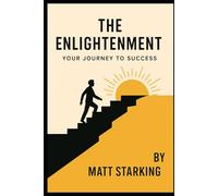 THE ENLIGHTENMENT: Your Journey To Success