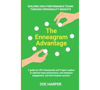 The Enneagram Advantage: Building High-Performance Teams Through Personality Insights
