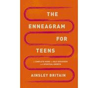 The Enneagram for Teens: A Complete Guide to Self-Discovery and Spiritual Growth