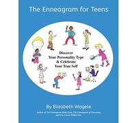 The Enneagram for Teens: Discover Your Personality Type and Celebrate Your True Self