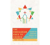 The Enneagram Goes to Church - Wisdom for Leadership, Worship, and Congregational Life