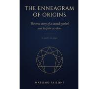 The Enneagram of Origins: The true story of a sacred symbol and its false versions in under 100 pages