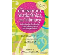 The Enneagram, Relationships, and Intimacy: Understanding One Another Leads to Loving Better and Living More Fully