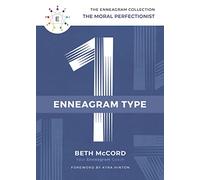 The Enneagram Type 1: The Moral Perfectionist (The Enneagram Collection)