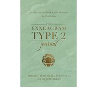 The Enneagram Type 2 Journal: A Guide to Inner Work & Self-Discovery for The Helper (Degerton-threadgill Untitled Enneagram Journal, 2)