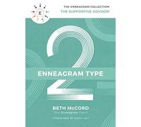 The Enneagram Type 2: The Supportive Advisor (The Enneagram Collection)