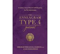 The Enneagram Type 4 Journal: A Guide to Inner Work & Self-Discovery for The Individualist (Degerton-threadgill Untitled Enneagram Journal, 4)