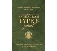 The Enneagram Type 6 Journal: A Guide to Inner Work & Self-Discovery for The Loyalist (Degerton-threadgill Untitled Enneagram Journal, 6)