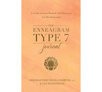 The Enneagram Type 7 Journal: A Guide to Inner Work & Self-Discovery for The Enthusiast (Degerton-threadgill Untitled Enneagram Journal, 7)