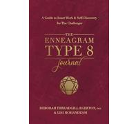The Enneagram Type 8 Journal: A Guide to Inner Work & Self-Discovery for The Challenger (Degerton-threadgill Untitled Enneagram Journal, 8)