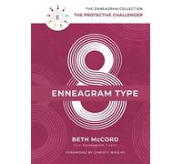 The Enneagram Type 8: The Protective Challenger (The Enneagram Collection)
