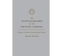 The Enneagrams of the Divine Forms: Perfect, Eternal, Unchanging Truths