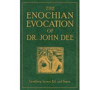 Enochian Evocation Of Dr.John Dee: (Weiser Enochian Library)