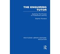 The Enquiring Tutor (RLE Edu O) : Exploring The Process of Professional Learning
