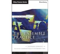 The Ensemble Practice: A Team-Based Approach to Building a Superior Wealth Management Firm: 568 (Bloomberg Financial)