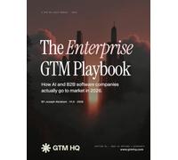 The Enterprise GTM Playbook: How AI and B2B software companies actually go to market in 2026