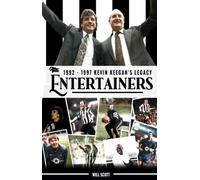 The Entertainers 1992 - 1997 Kevin Keegan's Legacy