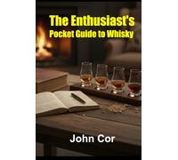 The Enthusiast's Pocket Guide to Whisky: The Whisky Lover's Essential Companion