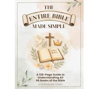 The Entire Bible Made Simple: 66 Books of the Bible Overview & Summary Outlines, Bible Made Easy to Understand Adults, A Visual Bible Study Guide for ... for Beginners, Bible Chapter Summary Book