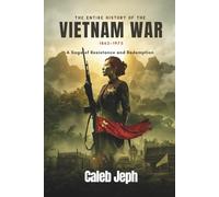 The Entire History of the Vietnam War 1862-1975: A Saga of Resistance and Redemption (European countries)