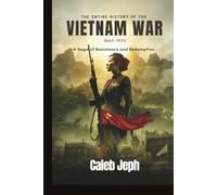 The Entire History of the Vietnam War 1862-1975: A Saga of Resistance and Redemption (European countries)