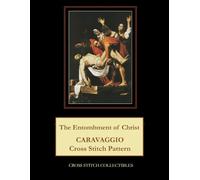 The Entombment of Christ: Caravaggio Cross Stitch Pattern