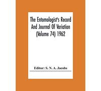The Entomologist'S Record And Journal Of Variation (Volume 74) 1962