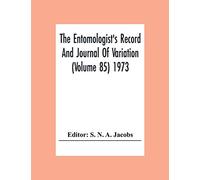 The Entomologist'S Record And Journal Of Variation (Volume 85) 1973