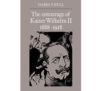The Entourage of Kaiser Wilhelm II