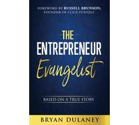 The Entrepreneur Evangelist: Based On A True Story