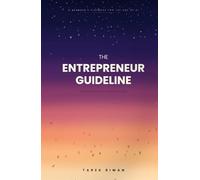 The Entrepreneur Guideline: How to Thrive and Survive in the Age of AI as an Entrepreneur - 2ND EDITION