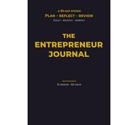 The Entrepreneur Journal: A 90-Day System to Help You Think Clearly, Build Consistently, and Grow Intentionally