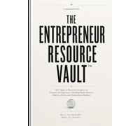 The Entrepreneur Resource Vault™: A digital playbook for creators, entrepreneurs, clothing brand owners, artists, athletes, side hustlers, and ... their vision and start moving with purpose.
