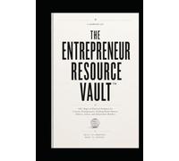 The Entrepreneur Resource Vault™: A digital playbook for creators, entrepreneurs, clothing brand owners, artists, athletes, side hustlers, and ... their vision and start moving with purpose.