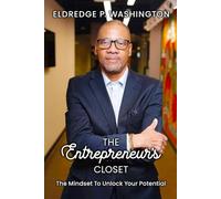 The Entrepreneur’s Closet: The Mindset to Unlock Your Potential