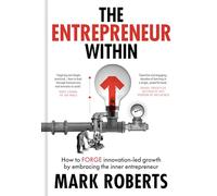 The Entrepreneur Within : How to Forge Innovation-led Growth by Embracing the Inner Entrepreneur