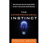 The Entrepreneurial Instinct: How Everyone Has the Innate Ability to Start a Successful Small Business (BUSINESS BOOKS)