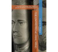 THE ENTREPRENEURIAL MIND: Founder Psychology, Risk Tolerance, and the Resilience That Builds Empires (Income & Business Creation)