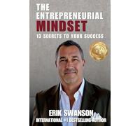 The Entrepreneurial Mindset: 13 Secrets To Your Success