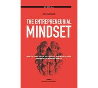 The Entrepreneurial Mindset: How to Think Like a Successful Business Leader and Develop Winning Habits. (The RISE Series)