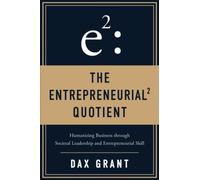 The Entrepreneurial Quotient: Humanizing Business through Societal Leadership and Entrepreneurial Skill