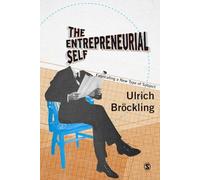 The Entrepreneurial Self: Fabricating a New Type of Subject