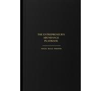 The Entrepreneur's abundance playbook: Own your time