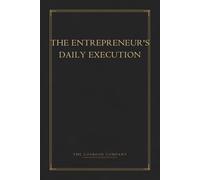 The Entrepreneur's Daily Execution: A High-Density Business Utility Ledger for KPI Analytics, Daily Task Velocity, and Revenue Tracking