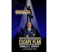 The Entrepreneur's Escape Plan: Keep Revenue Growing While Building Your Sales Team